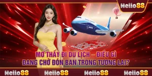 Mơ thấy đi du lịch – Điều gì đang chờ đón bạn trong tương lai?